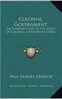 Colonial Government: An Introduction to the Study of Colonial Institutions (1902)