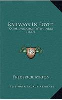 Railways in Egypt: Communication with India (1857)