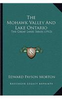 The Mohawk Valley And Lake Ontario