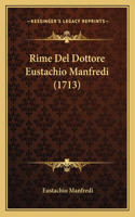 Rime Del Dottore Eustachio Manfredi (1713)