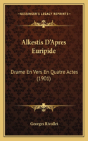 Alkestis D'Apres Euripide