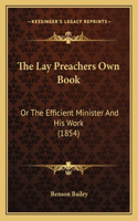 The Lay Preachers Own Book