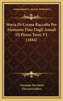Storia Di Crema Raccolta Per Alemanio Fino Dagli Annali Di Pietro Terni V1 (1844)