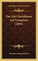 Das Alte Clarinblasen Auf Trompeten (1894)