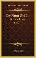 Der Pfarrer Und Die Soziale Frage (1907)