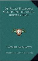 De Recta Humanae Mentis Institutione, Book 4 (1855)