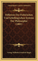 Differenz Des Fichte'schen Und Schelling'schen Systems Der Philosophie (1801)