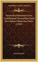 Fasciculus Plantarum Circa Cantabrigiam Nascentium Quae Post Rajum Observatae Fuere (1763)