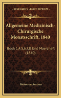 Allgemeine Medizinisch-Chirurgische Monatsschrift, 1840: Book 1,4,5,6,7,8 Und Maerzheft (1840)