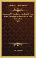 Specimens Of Translation Into English Verse From The Bengali Mahabharata Of Kasi Rama Dasa (1872)
