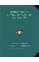 Notice Sur Les Divers Emplois Du Hetre (1878)