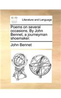 Poems on several occasions. By John Bennet, a journeyman shoemaker.: (English)