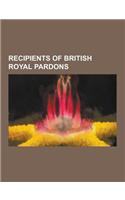 Recipients of British Royal Pardons: Blackbeard, John Law, Peter Heywood, Thomas Cochrane, 10th Earl of Dundonald, Henry St John, 1st Viscount Bolingb(English)