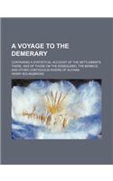 A Voyage to the Demerary; Containing a Statistical Account of the Settlements There, and of Those on the Essequebo, the Berbice, and Other Contiguous Rivers of Guyana