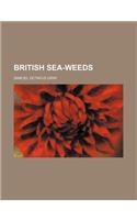 British Sea-Weeds
