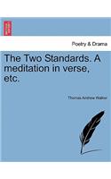 Two Standards. a Meditation in Verse, Etc.
