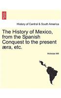 The History of Mexico, from the Spanish Conquest to the Present Ra, Etc.