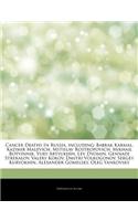 Articles on Cancer Deaths in Russia, Including: Babrak Karmal, Kazimir Malevich, Mstislav Rostropovich, Mikhail Botvinnik, Yury Artyukhin, Lev Dyomin,