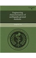 Engineering Characterization of Earthquake Ground Motions