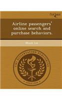 Airline Passengers' Online Search and Purchase Behaviors