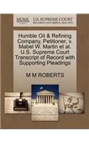 Humble Oil & Refining Company, Petitioner, V. Mabel W. Martin et al. U.S. Supreme Court Transcript of Record with Supporting Pleadings