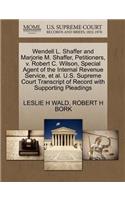 Wendell L. Shaffer and Marjorie M. Shaffer, Petitioners, V. Robert C. Wilson, Special Agent of the Internal Revenue Service, Et Al. U.S. Supreme Court Transcript of Record with Supporting Pleadings