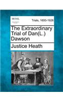 Extraordinary Trial of Dan(l.) Dawson