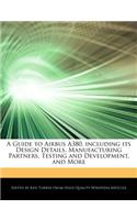 A Guide to Airbus A380, Including Its Design Details, Manufacturing Partners, Testing and Development, and More