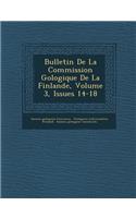 Bulletin De La Commission G�ologique De La Finlande, Volume 3, Issues 14-18