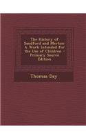 The History of Sandford and Merton: A Work Intended for the Use of Children - Primary Source Edition: (English)