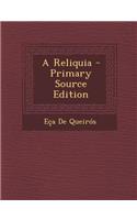 A Reliquia - Primary Source Edition
