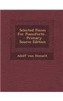 Selected Pieces for Pianoforte...