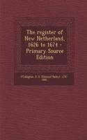 The Register of New Netherland, 1626 to 1674