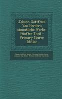 Johann Gottfried Von Herder's Sammtliche Werke, Funfter Theil