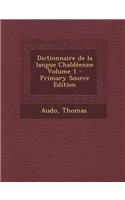 Dictionnaire de La Langue Chaldeenne Volume 1 - Primary Source Edition