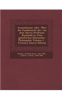 Aenesidemus; Oder, Uber Die Fundamente Der Von Dem Herrn Professor Reinhold in Jena Gelieferten Elementar-Philosophie Volume 1 - Primary Source Editio