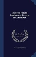 Historia Rerum Anglicarum, Recens. H.c. Hamilton