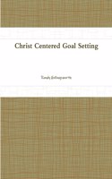 Christ Centered Goal Setting