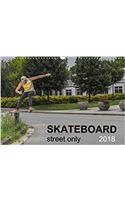 Skateboard - Street Only 2018: Street - Skateboarding is Magic(Calvendo Sports)