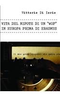 Vita del Nipote Di Un "Wop" in Europa Prima Di Erasmus