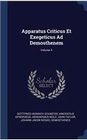 Apparatus Criticus Et Exegeticus Ad Demosthenem; Volume 4