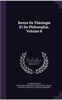 Revue de Theologie Et de Philosophie, Volume 8