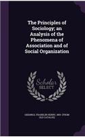 The Principles of Sociology; an Analysis of the Phenomena of Association and of Social Organization