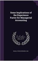 Some Implications of the Experience Factor for Managerial Accounting