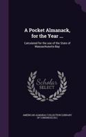 A Pocket Almanack, for the Year ...