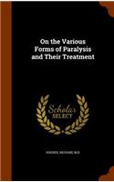 On the Various Forms of Paralysis and Their Treatment