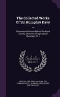 Collected Works Of Sir Humphry Davy ...