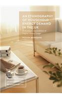 An Ethnography of Household Energy Demand in the UK