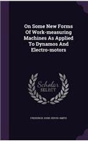 On Some New Forms Of Work-measuring Machines As Applied To Dynamos And Electro-motors