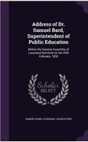 Address of Dr. Samuel Bard, Superintendent of Public Education